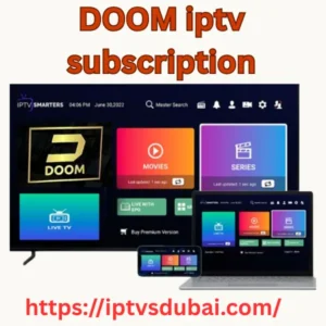DOOM iptv subscription 1 Year Dubai UAE